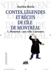 Contes, légendes et récits de l'île de Montréal v 01 Contes, légendes et récits de l'île de Montréal v 01