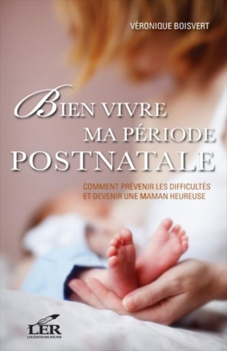 Bien vivre ma période postnatale Bien vivre ma période postnatale