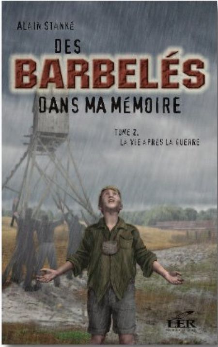 Des barbeles dans ma memoire t 02 la vie apres la guerre Des barbeles dans ma memoire t 02 la vie apres la guerre