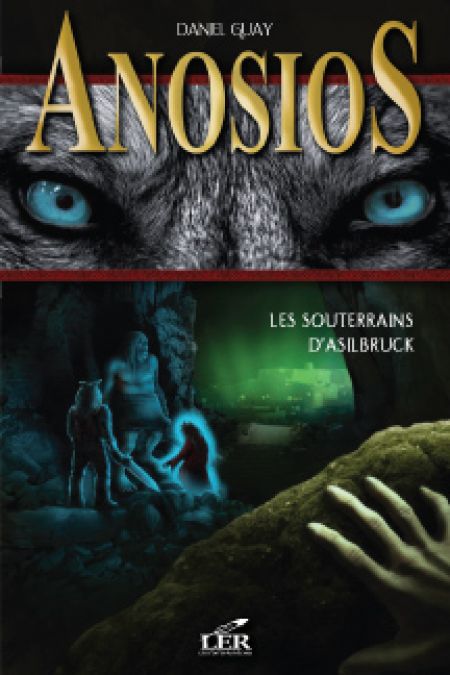 Anosios T 03 Les souterrains d'Asilbruck Anosios T 03 Les souterrains d'Asilbruck