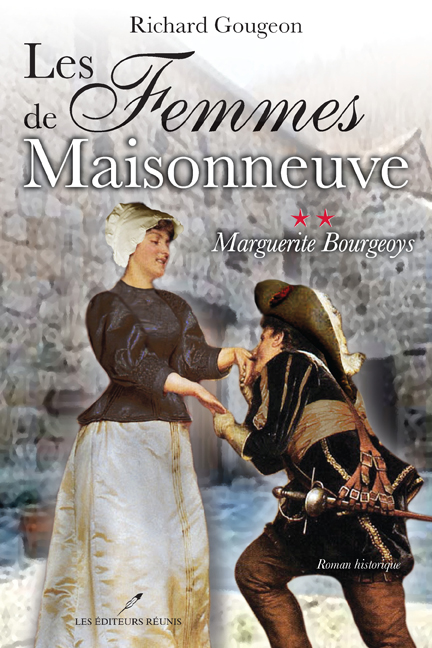 Les Femmes de Maisonneuve v 02 Marguerite Bourgeoys Les Femmes de Maisonneuve v 02 Marguerite Bourgeoys