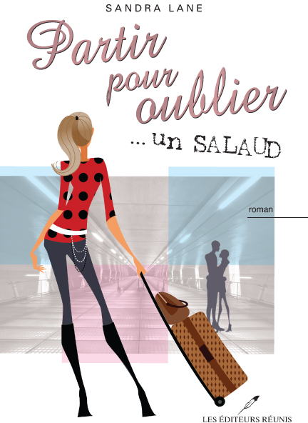 Partir pour oublier... un salaud Partir pour oublier... un salaud