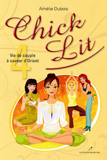 Chick Lit v. 04, Vie de couple à saveur d'Orient Chick Lit v. 04, Vie de couple à saveur d'Orient
