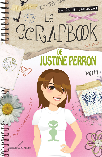 Le scrapbook de Justine Perron v 01 Y'a un début à tout ! Le scrapbook de Justine Perron v 01 Y'a un début à tout !