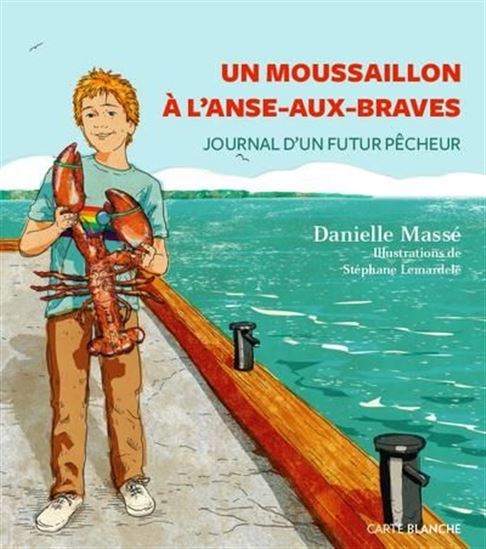 Un moussaillon à l'Anse-aux-Braves. Journal d'un futur Un moussaillon à l'Anse-aux-Braves. Journal d'un futur
