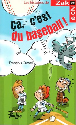 Les histoires de Zak et Zoé v 02 Ca, c'est du baseball ! Les histoires de Zak et Zoé v 02 Ca, c'est du baseball !