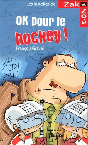 Les histoires de Zak et Zoé v 03 OK pour le hockey ! Les histoires de Zak et Zoé v 03 OK pour le hockey !
