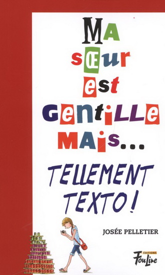 Ma soeur est gentille mais... tellement texto ! Ma soeur est gentille mais... tellement texto !