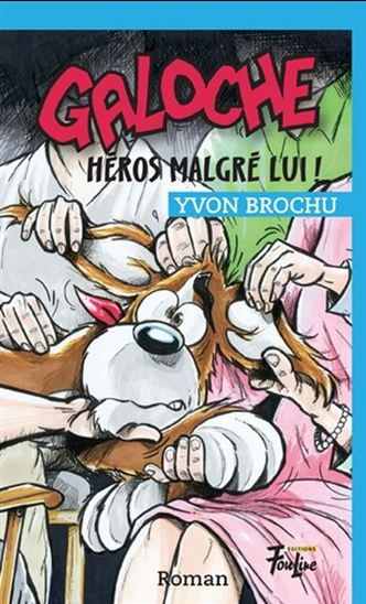 Galoche héros malgré lui! Galoche héros malgré lui!