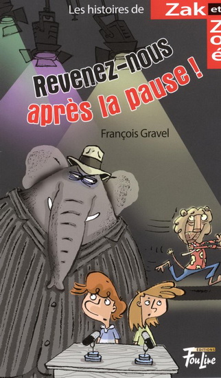 Les histoires de Zak et Zoé v 12 Revenez-nous après la pause Les histoires de Zak et Zoé v 12 Revenez-nous après la pause