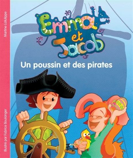 Emma et Jacob v 07 Un poussin et des pirates Emma et Jacob v 07 Un poussin et des pirates
