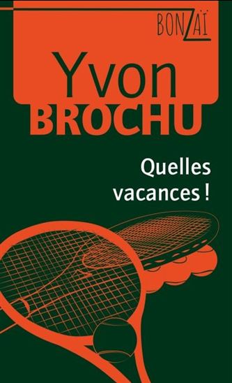 Quelles vacances ! Quelles vacances !