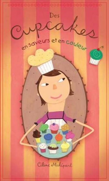 Des Cupcakes en saveurs et en couleurs Des Cupcakes en saveurs et en couleurs