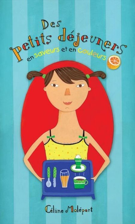 Des petits déjeuners en saveurs et en couleurs Des petits déjeuners en saveurs et en couleurs