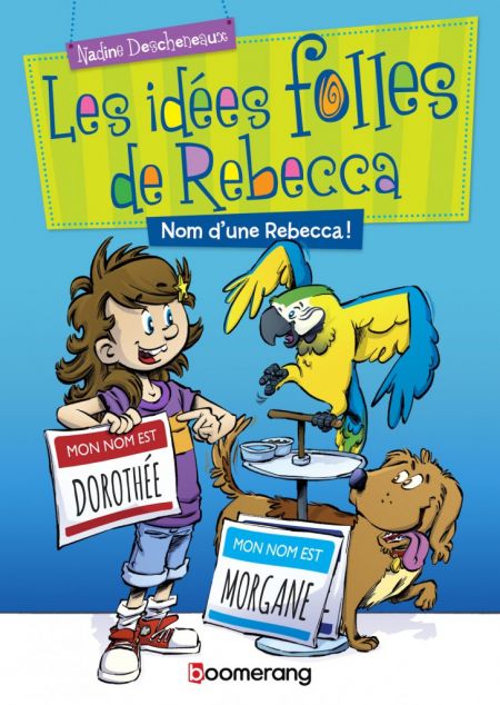 Les idées folles de Rebecca v.02 Nom d'une Rebecca! Les idées folles de Rebecca v.02 Nom d'une Rebecca!