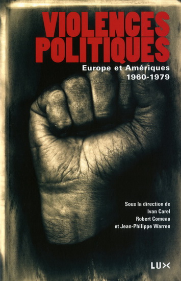 Violences politiques : Europe et Amériques, 1960-1979 Violences politiques : Europe et Amériques, 1960-1979
