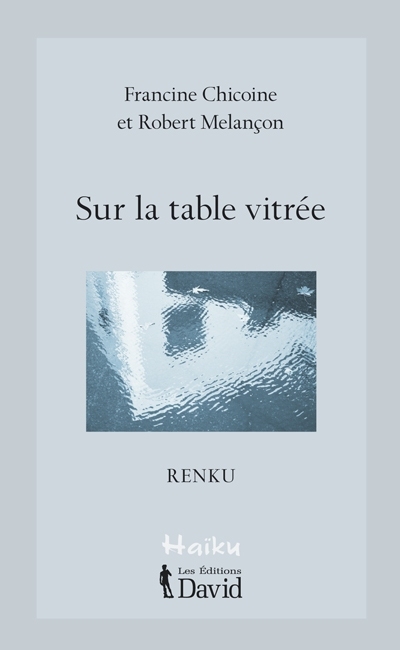 Sur la table vitrée. Renku entre Baie-Comeau et Montréal Sur la table vitrée. Renku entre Baie-Comeau et Montréal
