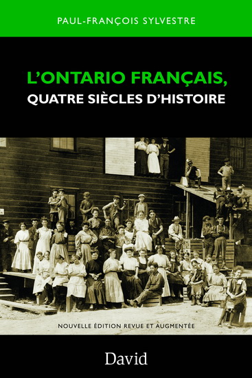 L'Ontario français. Quatre siècles d'histoire. Nouvelle L'Ontario français. Quatre siècles d'histoire. Nouvelle