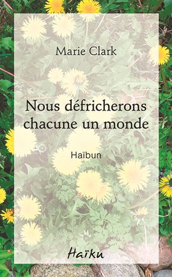Nous défricherons chacune un monde Nous défricherons chacune un monde