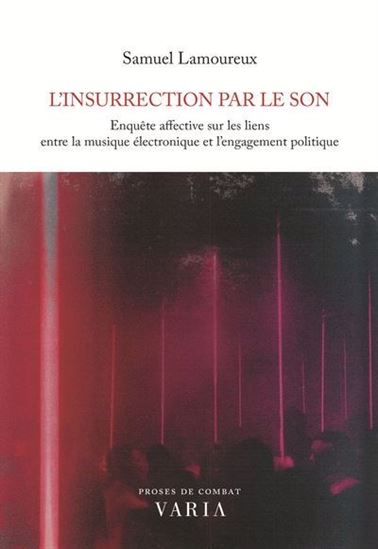 L'insurrection par le son. Enquête aaffective sur les liens L'insurrection par le son. Enquête aaffective sur les liens