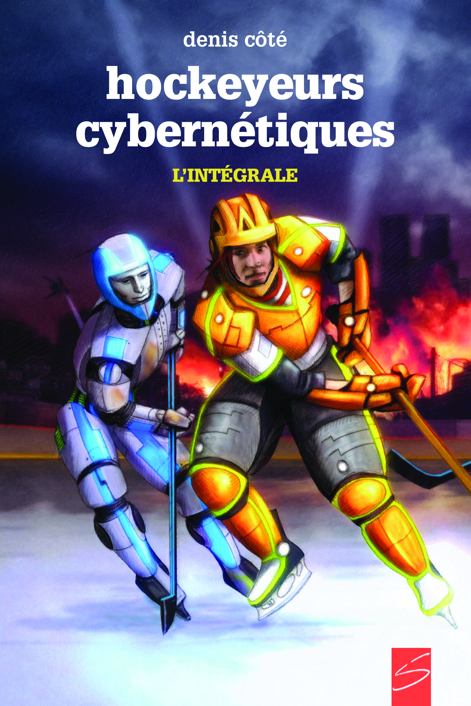 Hockeyeurs cybernétiques : l' intégrale Hockeyeurs cybernétiques : l' intégrale