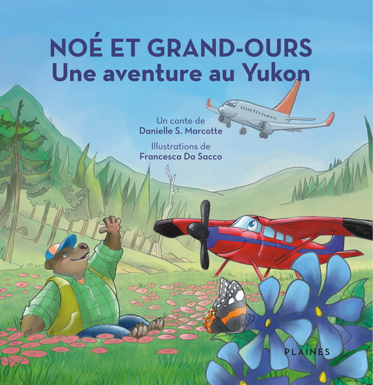 Noé et Grand-Ours. Une aventure au Yukon Noé et Grand-Ours. Une aventure au Yukon