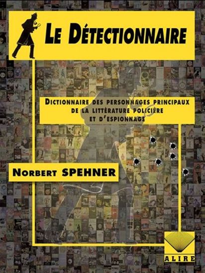 Le Détectionnaire. Dictionnaire des personnages principaux de la Le Détectionnaire. Dictionnaire des personnages principaux de la