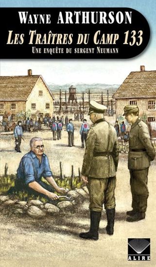 Les traîtres du Camp 133. Une enquête du sergent Neumann Les traîtres du Camp 133. Une enquête du sergent Neumann