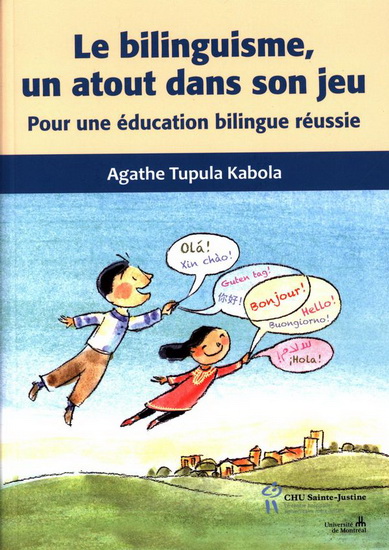 Le bilinguisme, un atout dans son jeu. Pour une éducation bilingu Le bilinguisme, un atout dans son jeu. Pour une éducation bilingu
