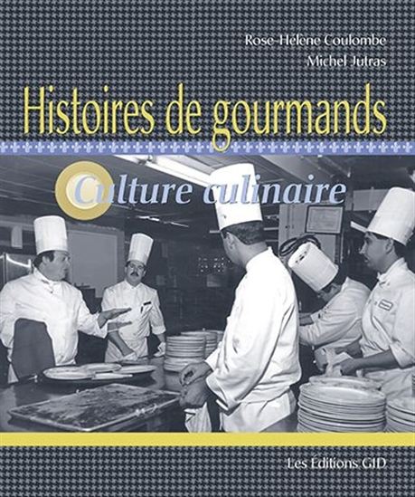 Histoires de gourmands : culture culinaire Histoires de gourmands : culture culinaire