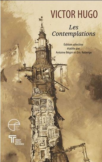 Les contemplations. Edition sélective établie par Antoine Bégin Les contemplations. Edition sélective établie par Antoine Bégin