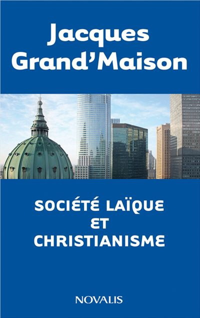 Société laïque et christiannisme Société laïque et christiannisme