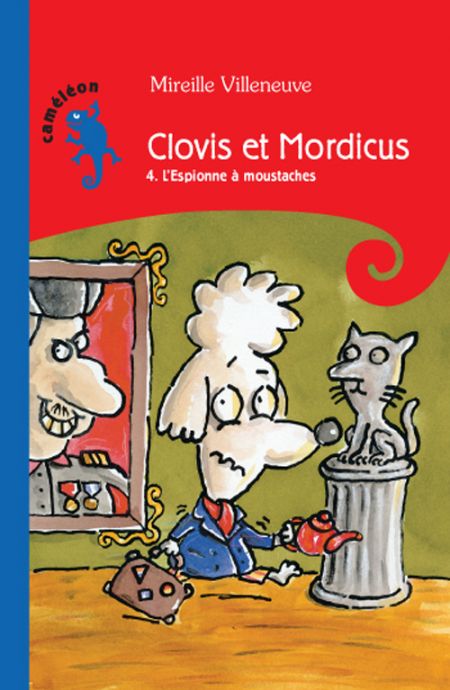 Clovis et mordicus t 04 l espionne a moustaches Clovis et mordicus t 04 l espionne a moustaches