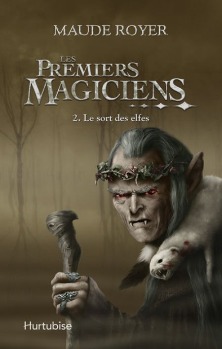Les Premiers magiciens v 02 Le Sort des elfes Les Premiers magiciens v 02 Le Sort des elfes