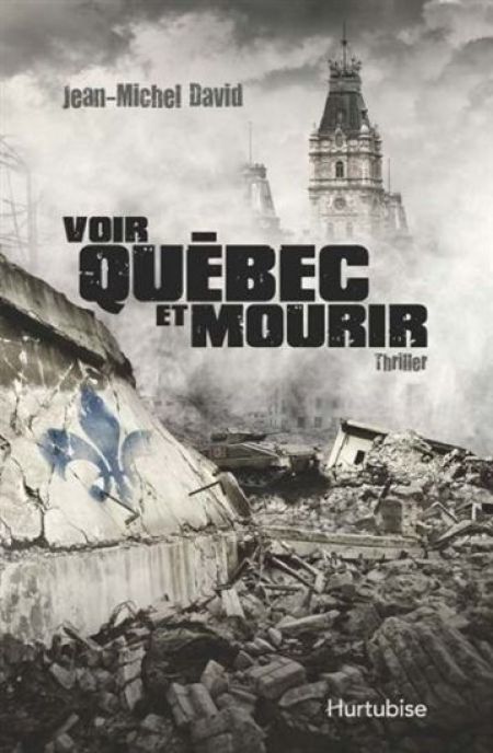 Voir Québec et mourir Voir Québec et mourir