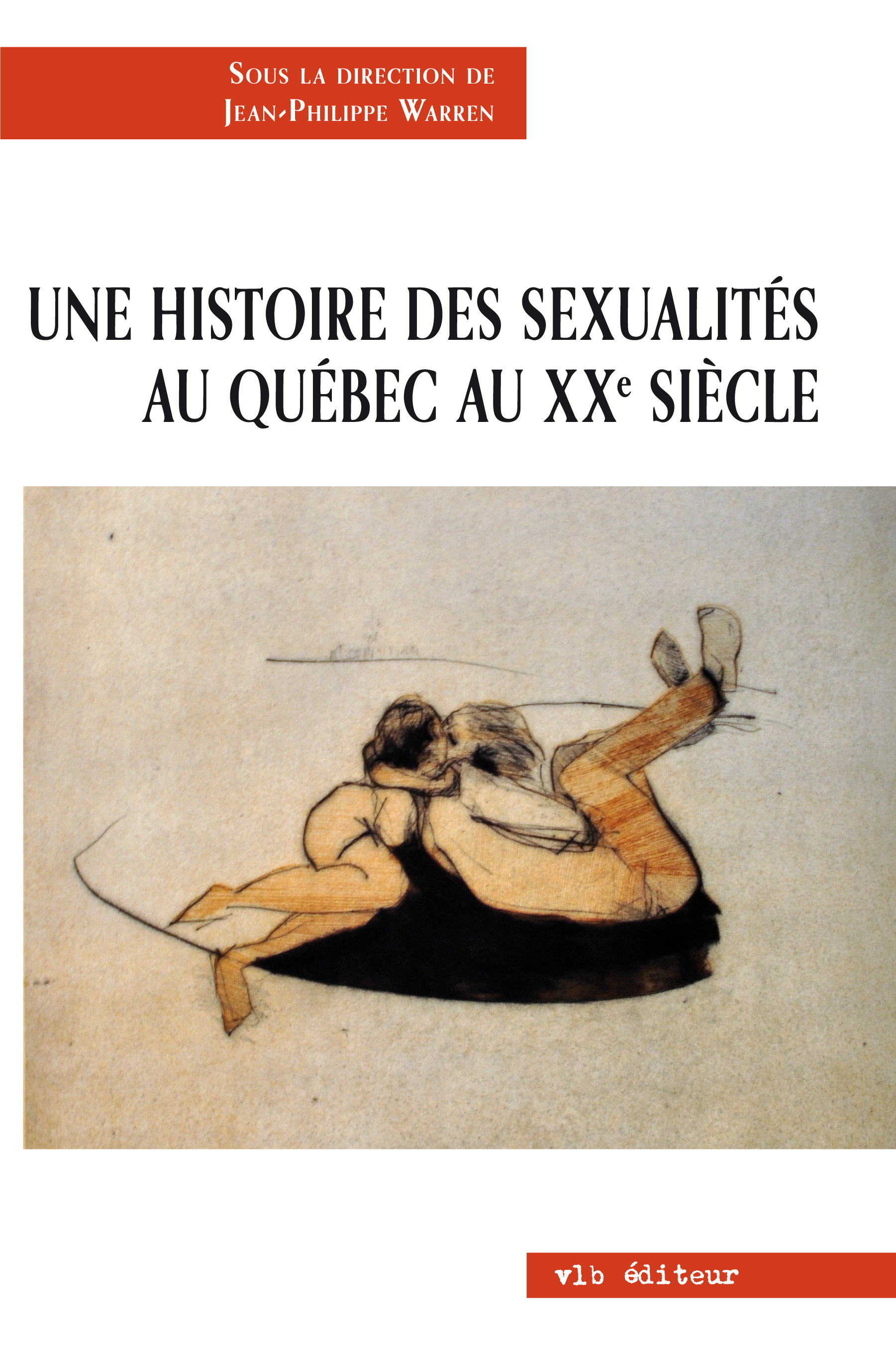 Une histoire des sexualités au Québec au XXe siècle Une histoire des sexualités au Québec au XXe siècle