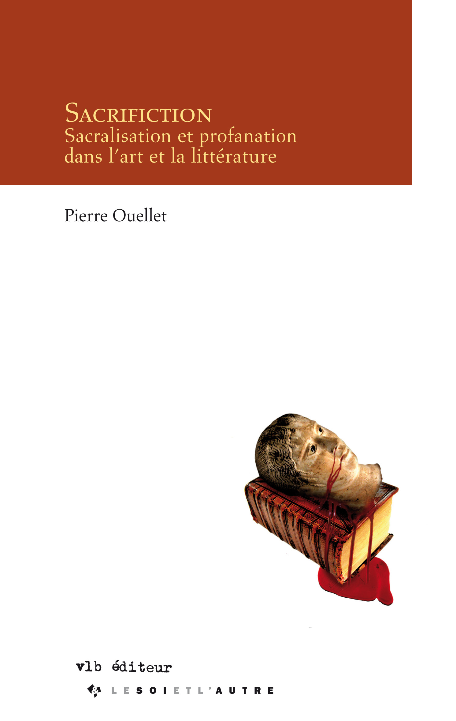 Sacrifiction: sacralisation et profanation dans l'art et la Sacrifiction: sacralisation et profanation dans l'art et la