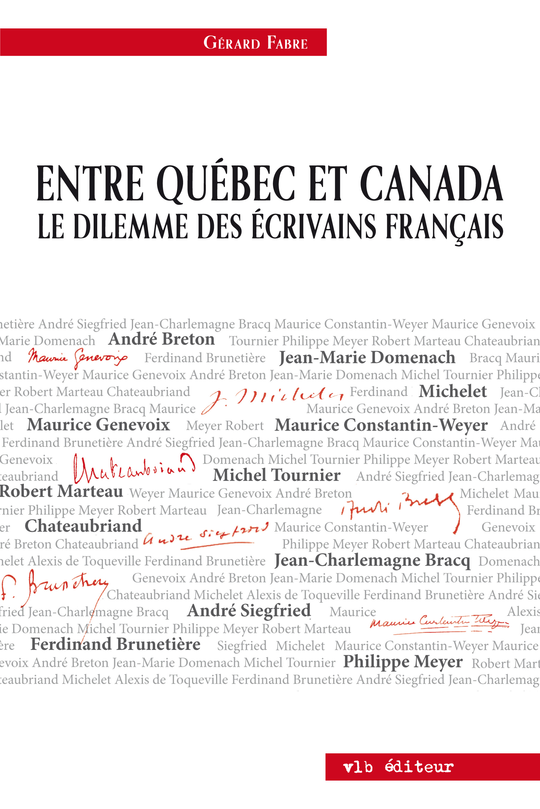 Entre Québec et Canada : le dilemme des écrivains français Entre Québec et Canada : le dilemme des écrivains français