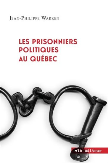 Les prisonniers politiques au Québec Les prisonniers politiques au Québec