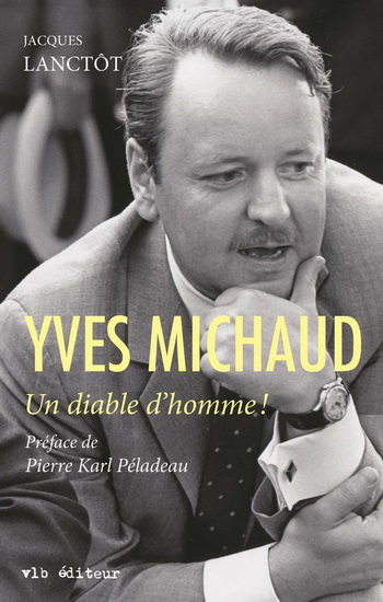 Yves Michaud : un diable d'homme! Yves Michaud : un diable d'homme!