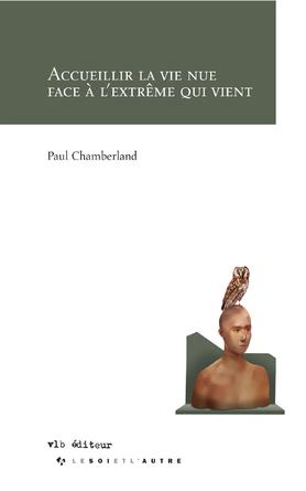 Accueillir la vie nue face à l'extrême qui vient Accueillir la vie nue face à l'extrême qui vient