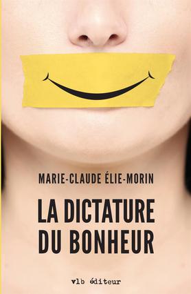 La dictature du bonheur La dictature du bonheur