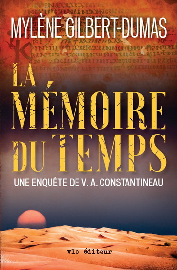 La Mémoire du temps : une enquête de V. A. Constantineau La Mémoire du temps : une enquête de V. A. Constantineau