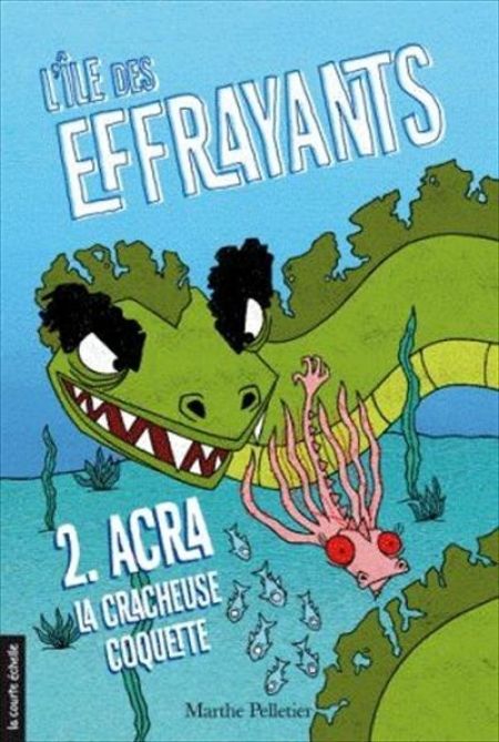 L'île des Effrayants v 02 Acra la cracheuse coquette L'île des Effrayants v 02 Acra la cracheuse coquette