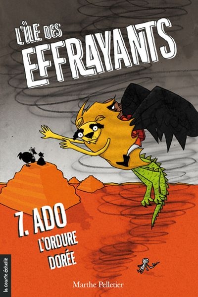 L'ile des Effrayants v 07 Ado, l'ordure dorée L'ile des Effrayants v 07 Ado, l'ordure dorée