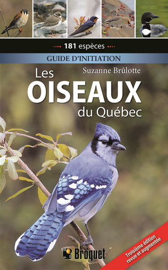 Les oiseaux du Québec Guide d'initiation 3è éd. Les oiseaux du Québec Guide d'initiation 3è éd.