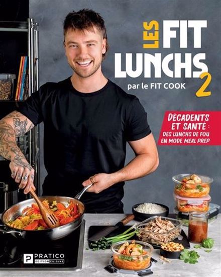 Les Fits lunchs v 02 Décadents et santé. Des lunchs de fou en Les Fits lunchs v 02 Décadents et santé. Des lunchs de fou en