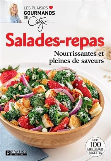Salades-repas. Nourrissantes et pleines de saveurs Salades-repas. Nourrissantes et pleines de saveurs