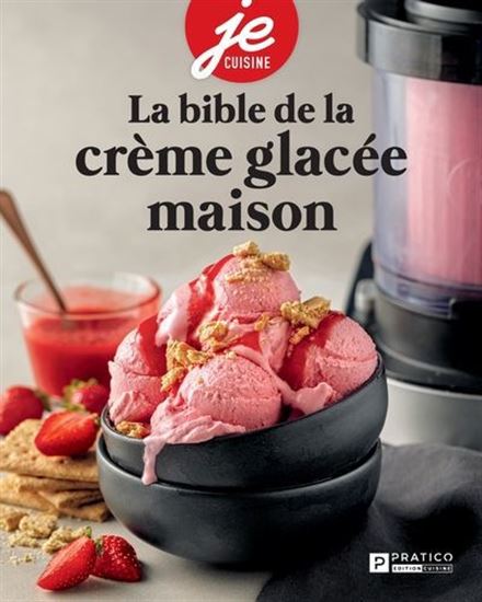 La bible de la crème glacée maison La bible de la crème glacée maison