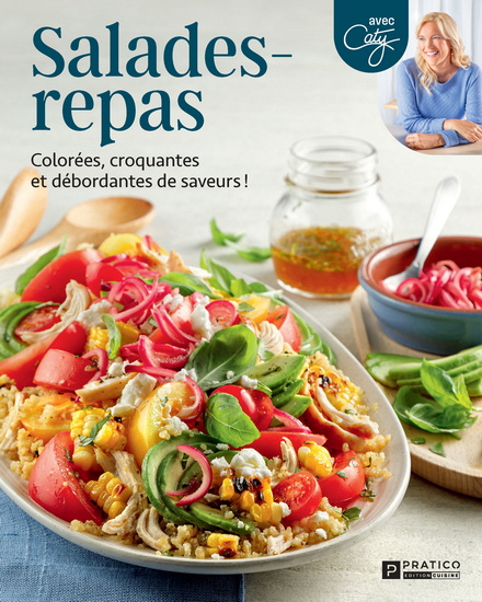 Salades-repas. Colorées, croquantes et débordantes de saveurs ! Salades-repas. Colorées, croquantes et débordantes de saveurs !